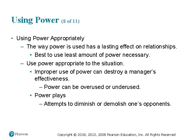 Using Power (8 of 11) • Using Power Appropriately – The way power is