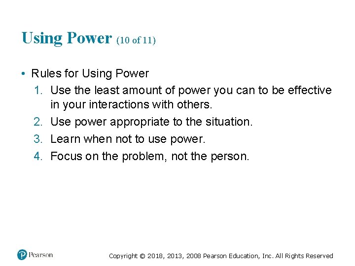 Using Power (10 of 11) • Rules for Using Power 1. Use the least