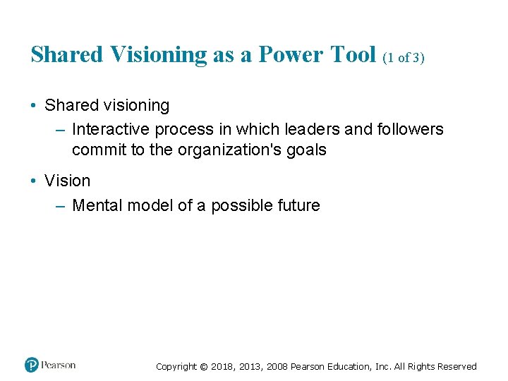 Shared Visioning as a Power Tool (1 of 3) • Shared visioning – Interactive