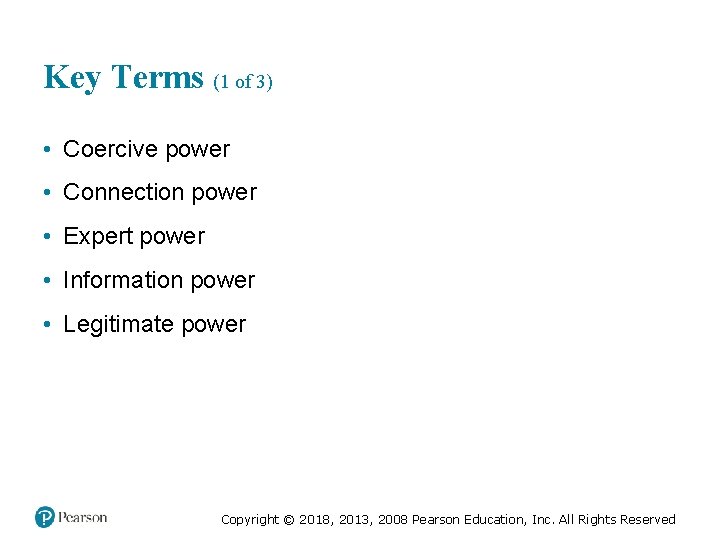 Key Terms (1 of 3) • Coercive power • Connection power • Expert power
