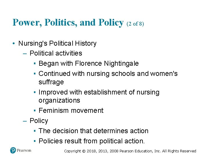 Power, Politics, and Policy (2 of 8) • Nursing's Political History – Political activities