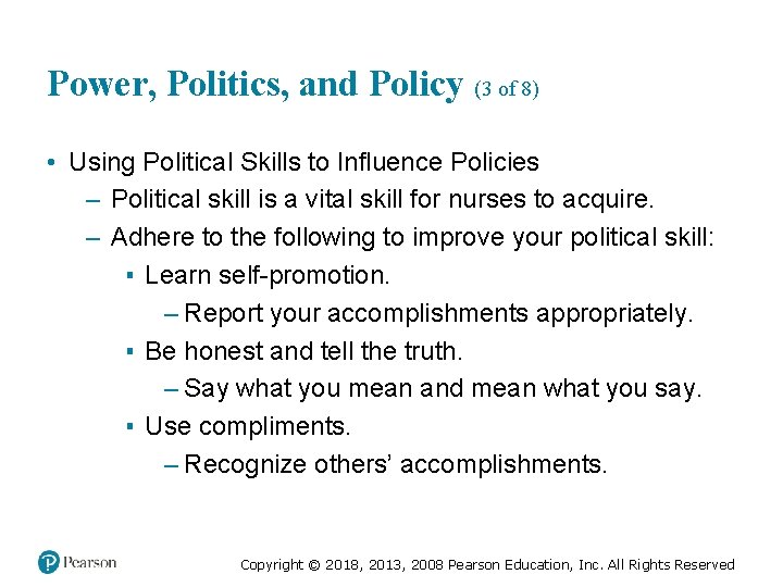 Power, Politics, and Policy (3 of 8) • Using Political Skills to Influence Policies