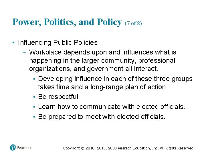 Power, Politics, and Policy (7 of 8) • Influencing Public Policies – Workplace depends