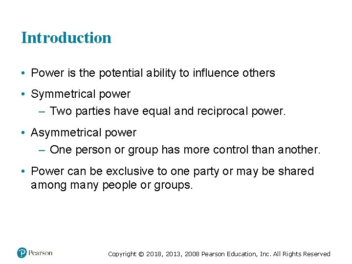 Introduction • Power is the potential ability to influence others • Symmetrical power –