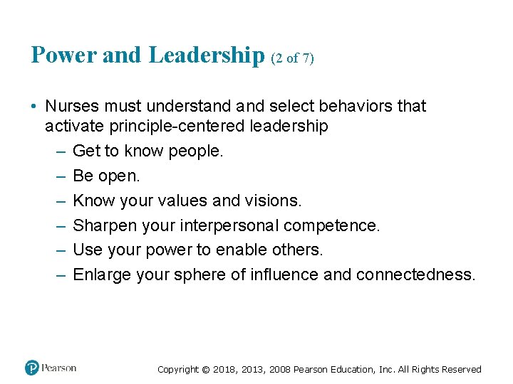 Power and Leadership (2 of 7) • Nurses must understand select behaviors that activate