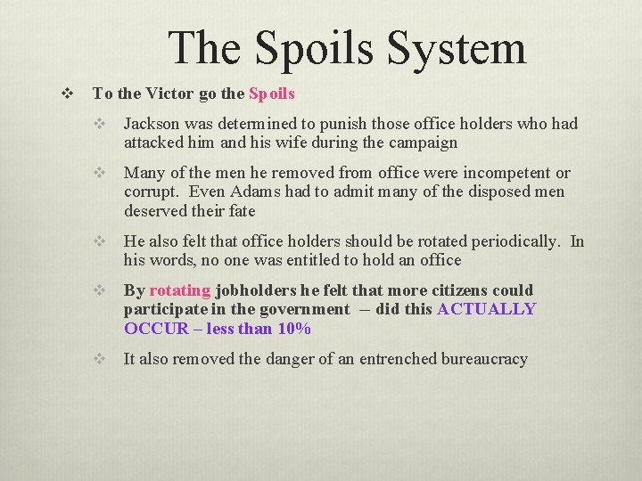 The Spoils System v To the Victor go the Spoils v Jackson was determined