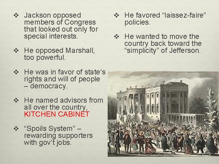 v Jackson opposed members of Congress that looked out only for special interests. v