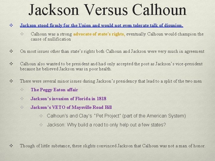 Jackson Versus Calhoun v Jackson stood firmly for the Union and would not even