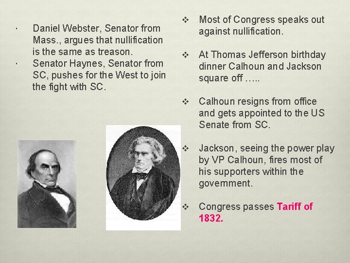  Daniel Webster, Senator from Mass. , argues that nullification is the same as