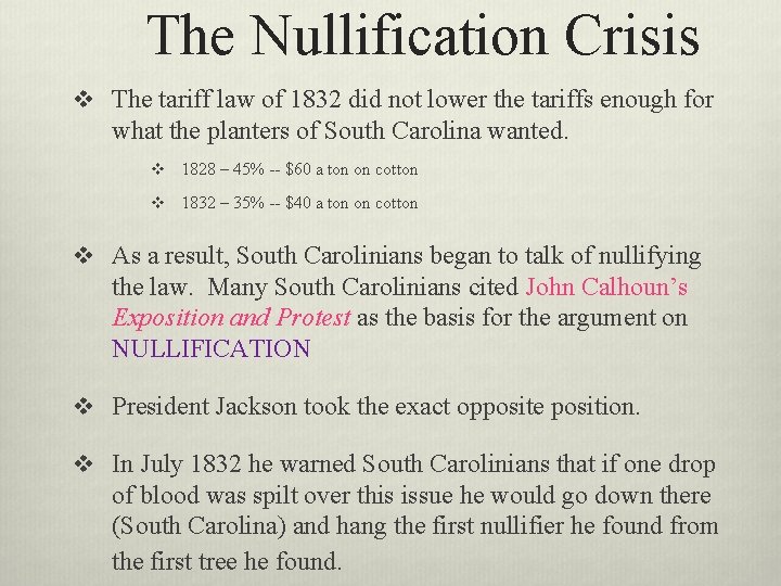The Nullification Crisis v The tariff law of 1832 did not lower the tariffs