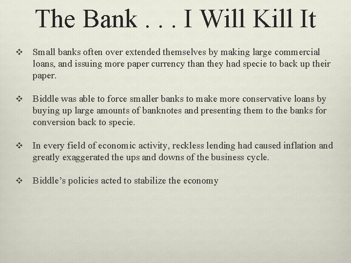 The Bank. . . I Will Kill It v Small banks often over extended