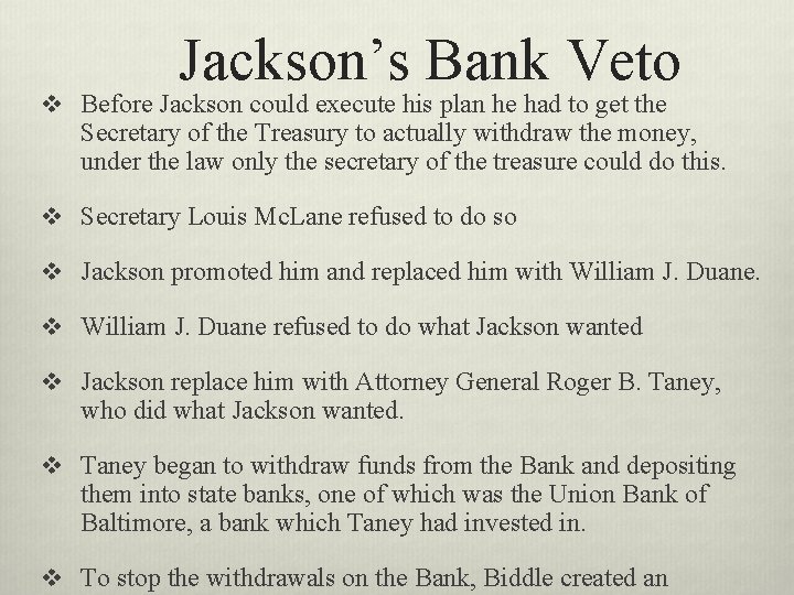 Jackson’s Bank Veto v Before Jackson could execute his plan he had to get