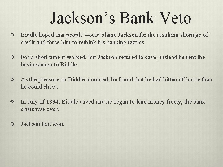 Jackson’s Bank Veto v Biddle hoped that people would blame Jackson for the resulting