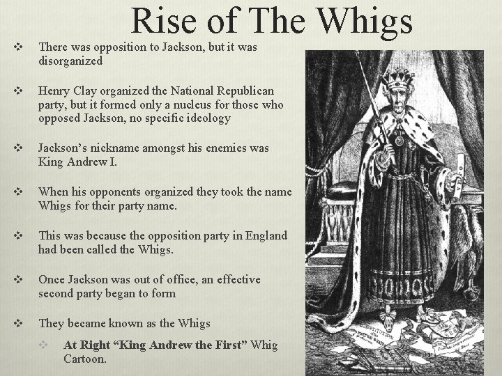 Rise of The Whigs v There was opposition to Jackson, but it was disorganized