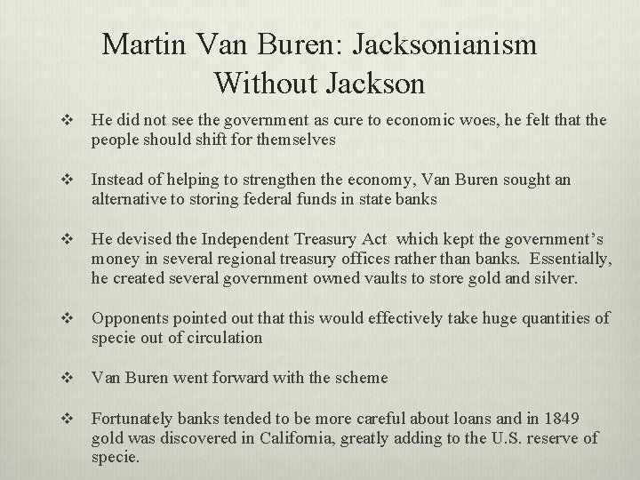 Martin Van Buren: Jacksonianism Without Jackson v He did not see the government as