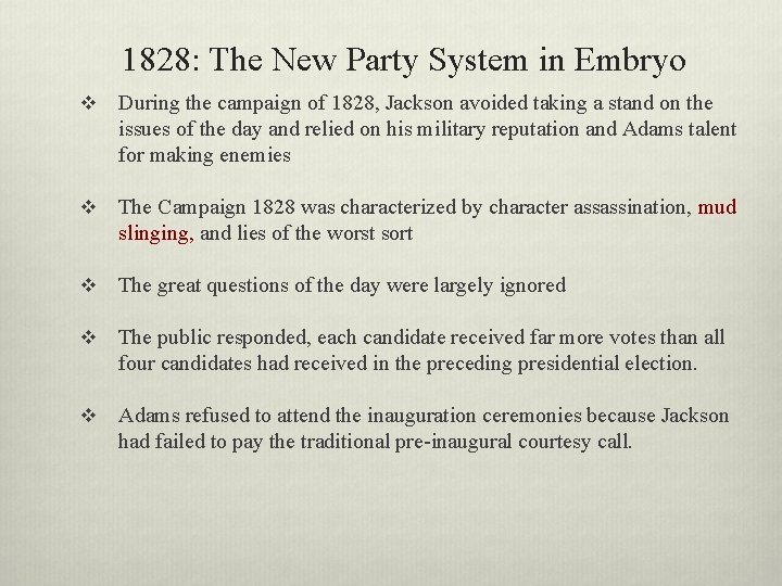 1828: The New Party System in Embryo v During the campaign of 1828, Jackson