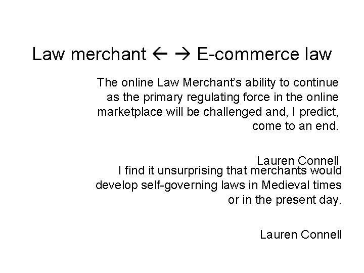 Law merchant E-commerce law The online Law Merchant’s ability to continue as the primary