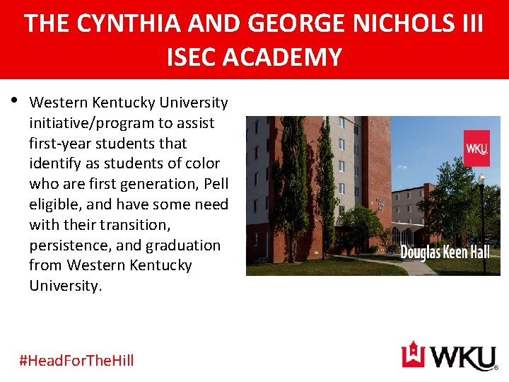 THE CYNTHIA AND GEORGE NICHOLS III ISEC ACADEMY • Western Kentucky University initiative/program to