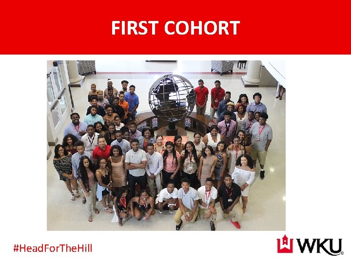 FIRST COHORT #Head. For. The. Hill 