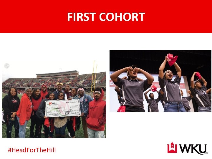 FIRST COHORT #Head. For. The. Hill 
