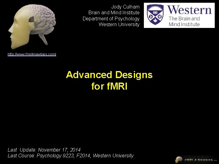 Jody Culham Brain and Mind Institute Department of Psychology Western University http: //www. fmri