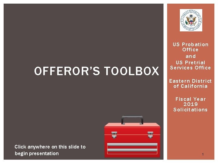 OFFEROR’S TOOLBOX US Probation Office and US Pretrial Services Office Eastern District of California