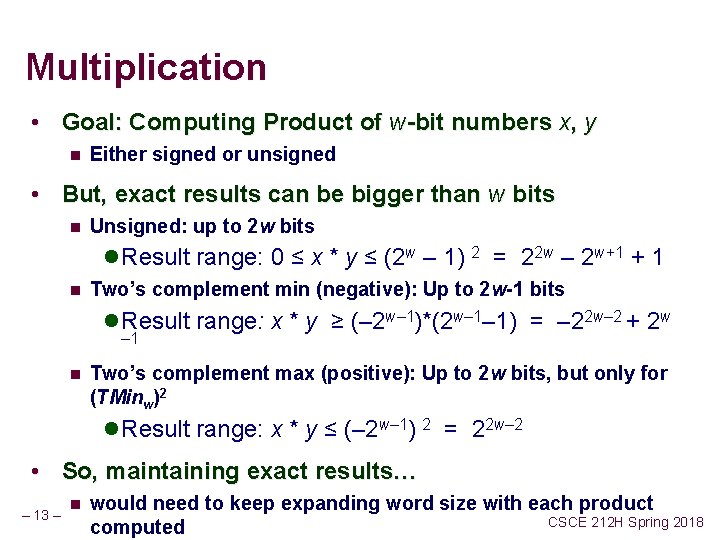 Multiplication • Goal: Computing Product of w-bit numbers x, y n Either signed or