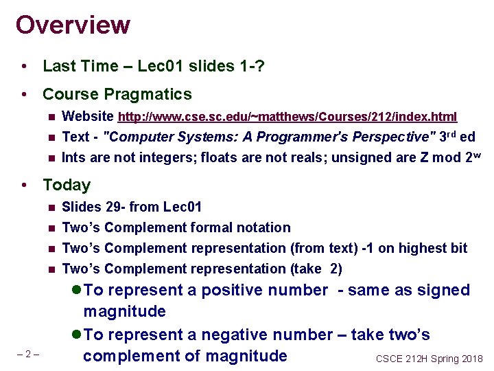 Overview • Last Time – Lec 01 slides 1 -? • Course Pragmatics n