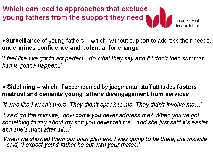 Which can lead to approaches that exclude young fathers from the support they need