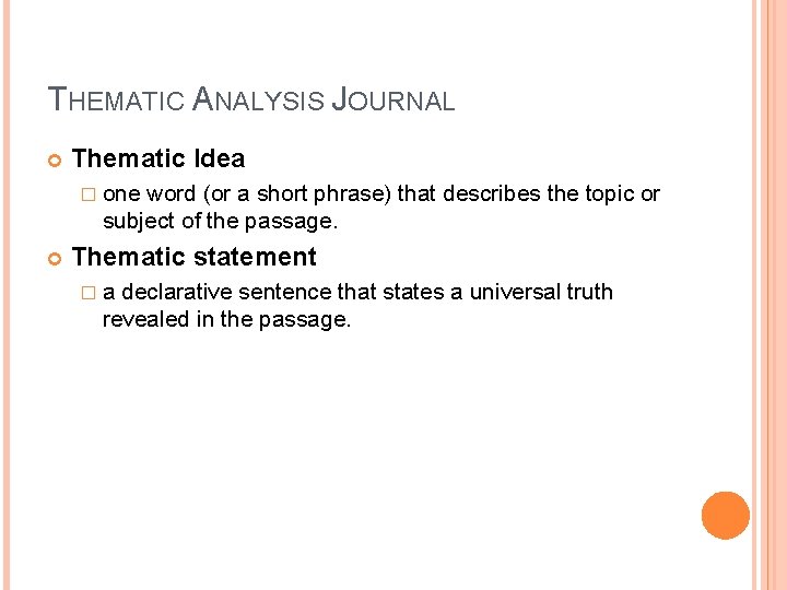 THEMATIC ANALYSIS JOURNAL Thematic Idea � one word (or a short phrase) that describes THEMATIC ANALYSIS JOURNAL Thematic Idea � one word (or a short phrase) that describes