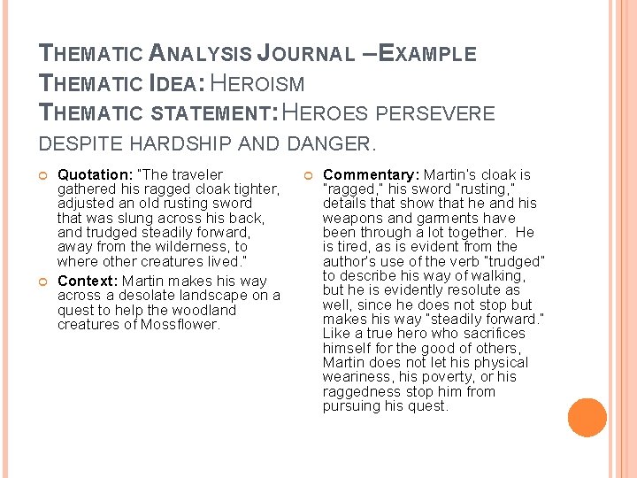 THEMATIC ANALYSIS JOURNAL – EXAMPLE THEMATIC IDEA: HEROISM THEMATIC STATEMENT: HEROES PERSEVERE DESPITE HARDSHIP