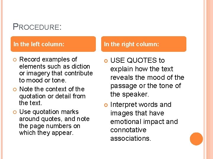 PROCEDURE: In the left column: Record examples of elements such as diction or imagery PROCEDURE: In the left column: Record examples of elements such as diction or imagery