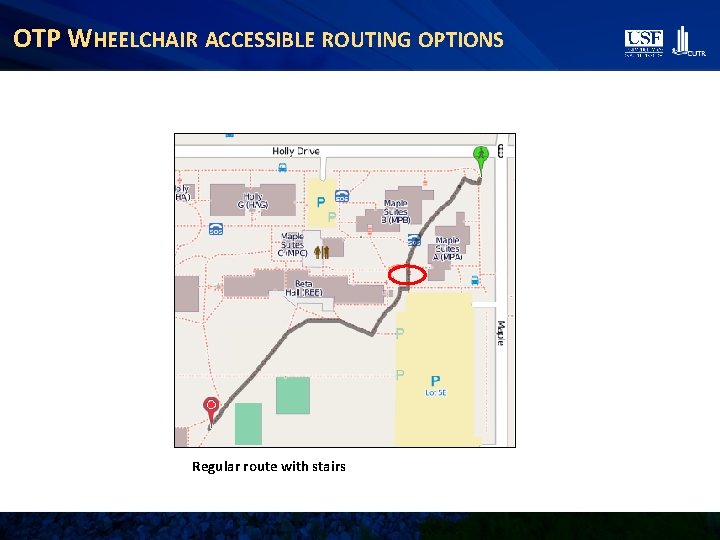 OTP WHEELCHAIR ACCESSIBLE ROUTING OPTIONS Regular route with stairs 