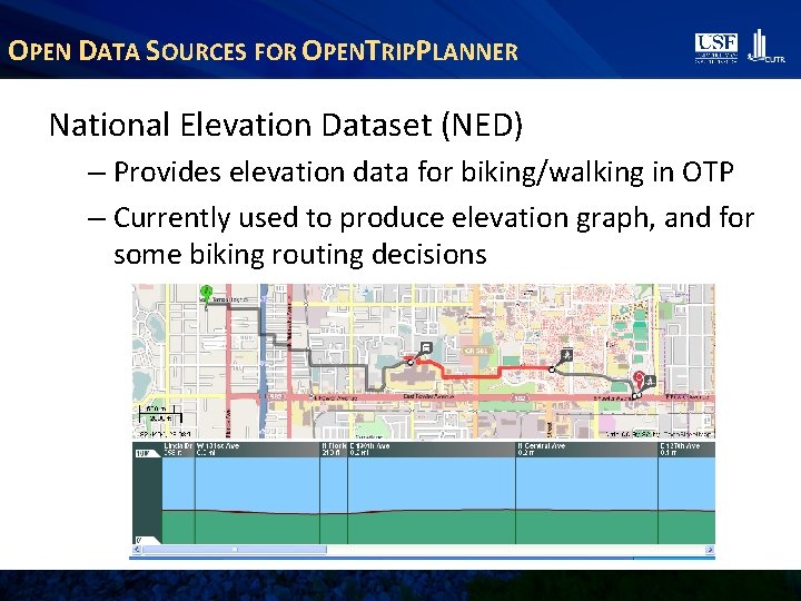 OPEN DATA SOURCES FOR OPENTRIPPLANNER National Elevation Dataset (NED) – Provides elevation data for