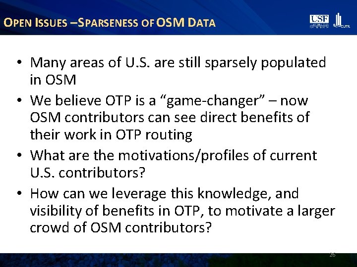 OPEN ISSUES – SPARSENESS OF OSM DATA • Many areas of U. S. are