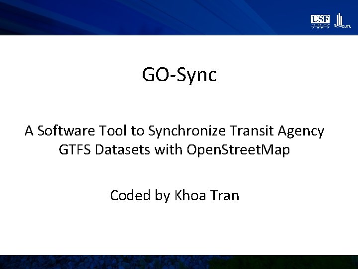 GO-Sync A Software Tool to Synchronize Transit Agency GTFS Datasets with Open. Street. Map