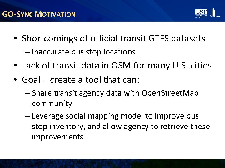 GO-SYNC MOTIVATION • Shortcomings of official transit GTFS datasets – Inaccurate bus stop locations