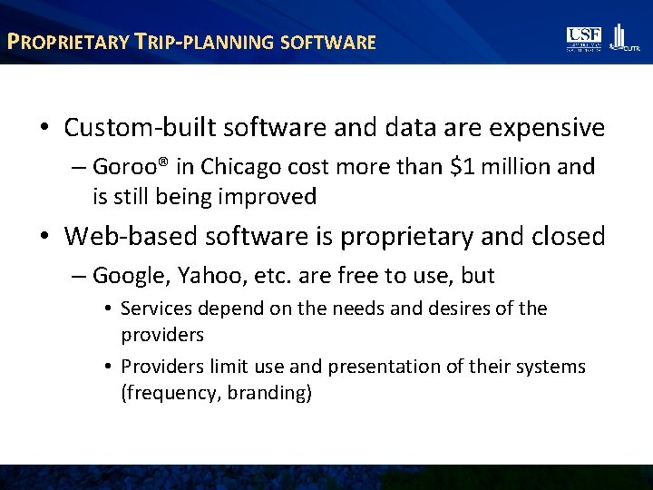 PROPRIETARY TRIP-PLANNING SOFTWARE • Custom-built software and data are expensive – Goroo® in Chicago
