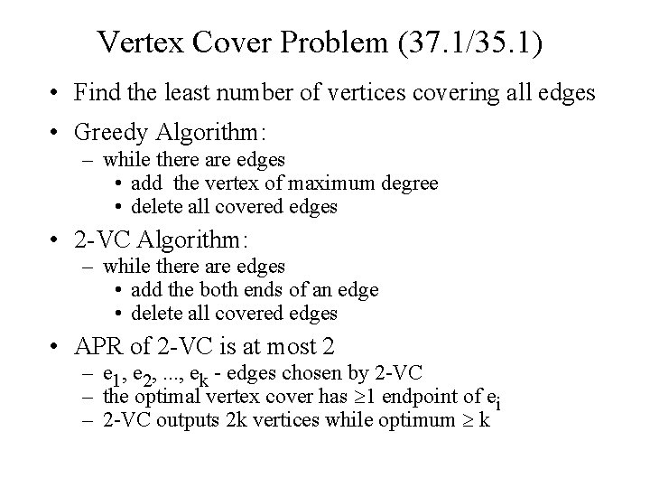 Vertex Cover Problem (37. 1/35. 1) • Find the least number of vertices covering