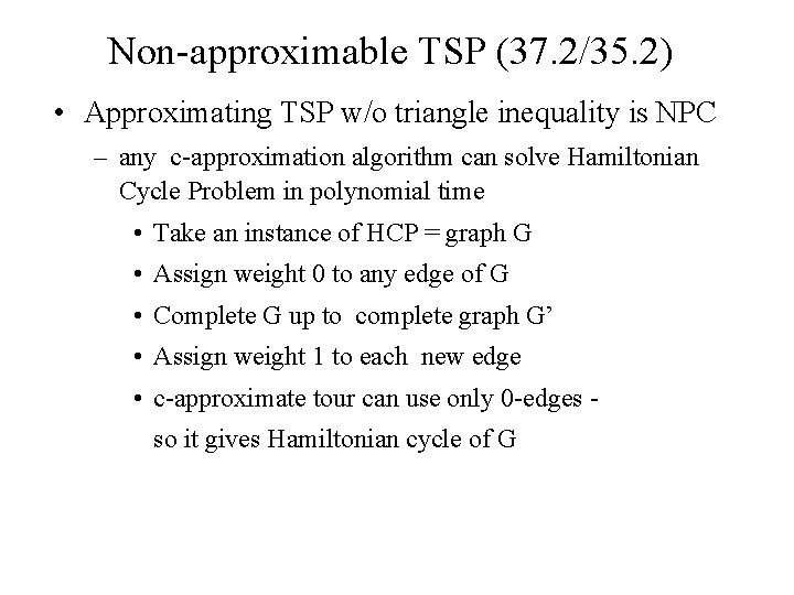 Non-approximable TSP (37. 2/35. 2) • Approximating TSP w/o triangle inequality is NPC –