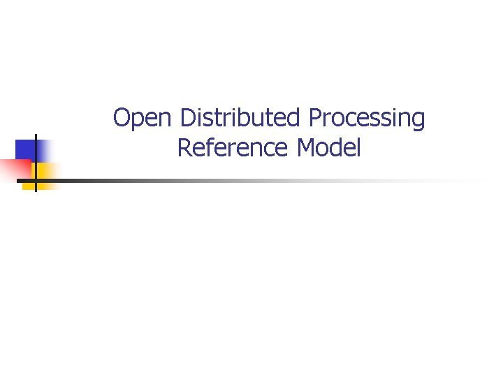 Open Distributed Processing Reference Model 