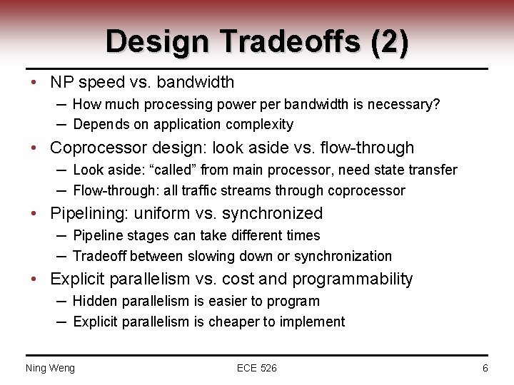 Design Tradeoffs (2) • NP speed vs. bandwidth ─ How much processing power per