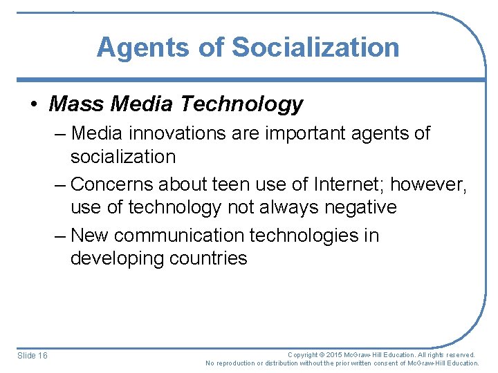 Agents of Socialization • Mass Media Technology – Media innovations are important agents of Agents of Socialization • Mass Media Technology – Media innovations are important agents of