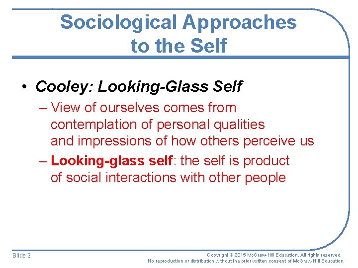 Sociological Approaches to the Self • Cooley: Looking-Glass Self – View of ourselves comes Sociological Approaches to the Self • Cooley: Looking-Glass Self – View of ourselves comes