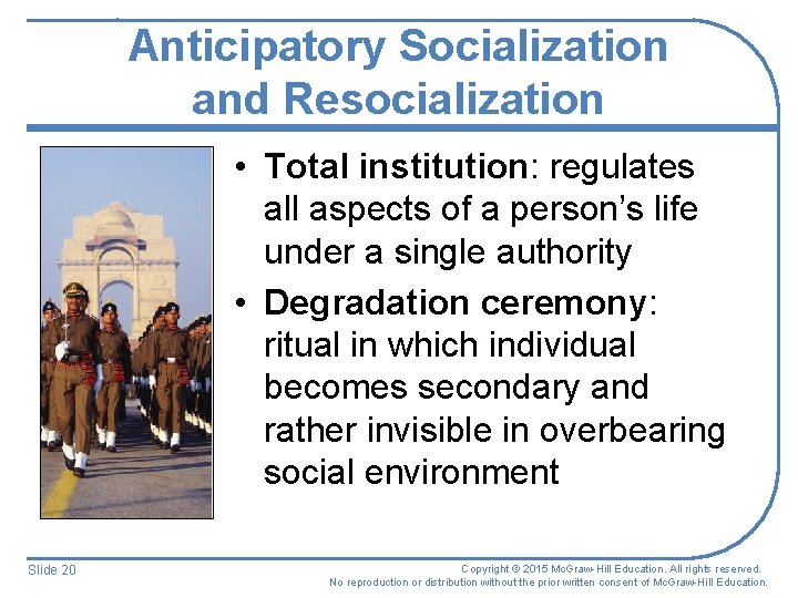 Anticipatory Socialization and Resocialization • Total institution: regulates all aspects of a person’s life Anticipatory Socialization and Resocialization • Total institution: regulates all aspects of a person’s life