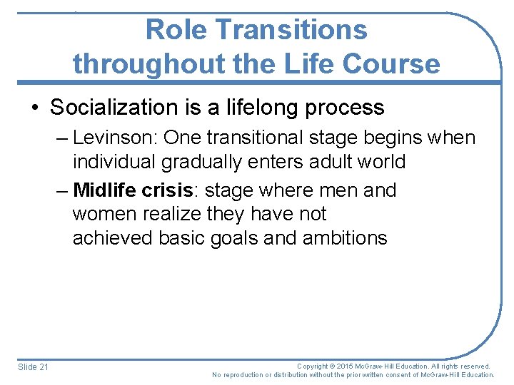 Role Transitions throughout the Life Course • Socialization is a lifelong process – Levinson: Role Transitions throughout the Life Course • Socialization is a lifelong process – Levinson:
