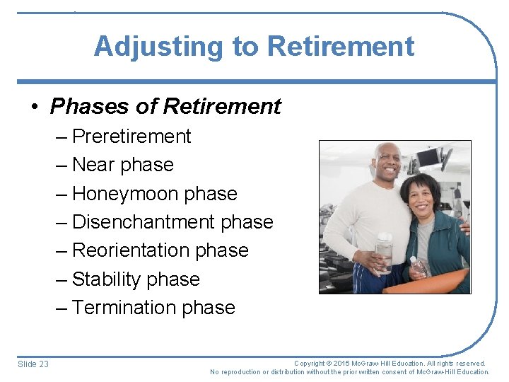 Adjusting to Retirement • Phases of Retirement – Preretirement – Near phase – Honeymoon Adjusting to Retirement • Phases of Retirement – Preretirement – Near phase – Honeymoon