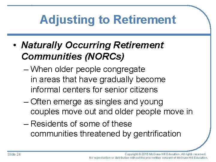 Adjusting to Retirement • Naturally Occurring Retirement Communities (NORCs) – When older people congregate Adjusting to Retirement • Naturally Occurring Retirement Communities (NORCs) – When older people congregate