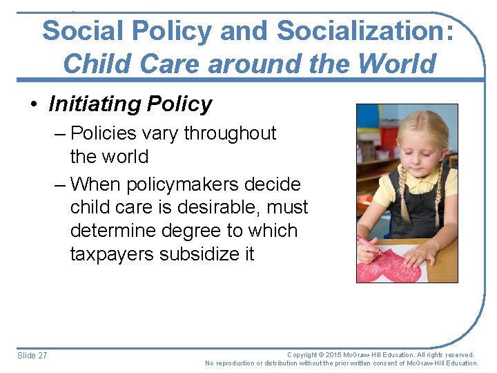 Social Policy and Socialization: Child Care around the World • Initiating Policy – Policies Social Policy and Socialization: Child Care around the World • Initiating Policy – Policies