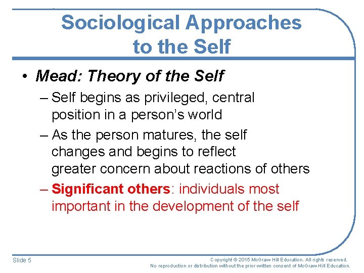 Sociological Approaches to the Self • Mead: Theory of the Self – Self begins Sociological Approaches to the Self • Mead: Theory of the Self – Self begins